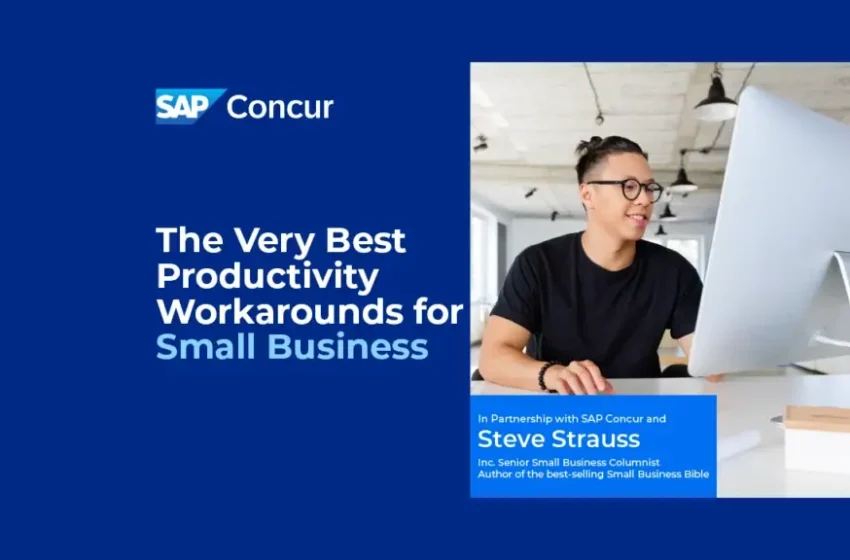  The Very Best Productivity Workarounds for Small Business